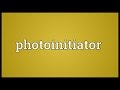 Photoinitiator Meaning