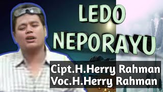 Herry Rahman || Ledo Neporayu (Original Music Video)