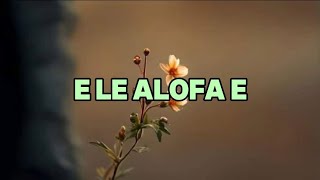 SAMOAN KARAOKE LYRICS (E LE ALOFA E BY MARINA DAVIS)