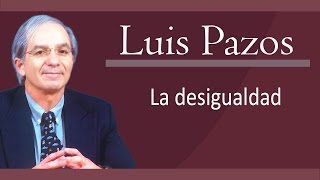 La desigualdad | Luis Pazos