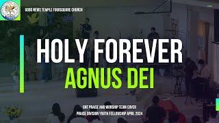 "Holy Forever" and "Agnus Dei" - GNT Praise and Worship Team Cover