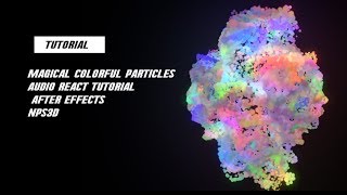 Magical Colorful Particles Audio React Tutorial || After Effects || NPS3D