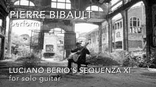 Luciano Berio, Sequenza XI for solo guitar | Pierre Bibault