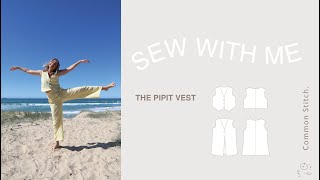 SEW WITH ME | Sewing the Pipit Vest | Common Stitch