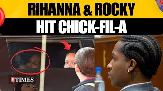 Rihanna \u0026 A$AP Rocky Unwind After Heated Courtroom Drama; Couple Hits Chick-fil-A | WATCH