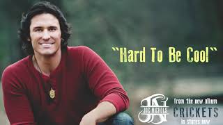 Joe Nichols - Hard to Be Cool (Audio)