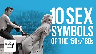 Top 10 Sex Symbols of the 50s \u0026 60s