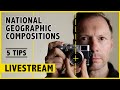 5 Photography Composition Tips From a National Geographic Photo Story - LIVESTREAM