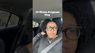 33 Weeks Pregnant Vlog #newmom #pregnant #momlife #pregnancysymptoms #pregnancy #pregnancyjourney