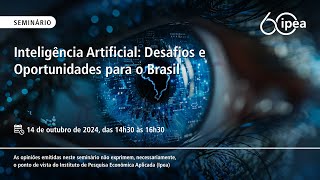 Seminário: Inteligência Artificial: Desafios e Oportunidades para o Brasil