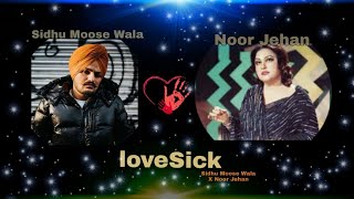 Sidhu Moose Wala X Noor Jehan | LoveSick ( Prod By Cheema ) Noor Jehan X Sidhu Moose Wala