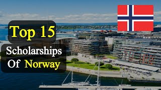 Top 15 Scholarships in Norway | Fully Funded Scholarships | Study in Norway