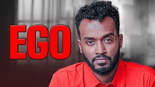 ራስህን እንዴት ነው የምታየው??? ኢጎ ምንድነው?? How define Ego