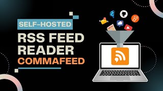 Self Hosted RSS Feed Reader - Commafeed