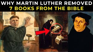 SEE WHY MARTIN LUTHER REMOVED 7 BOOKS FROM THE BIBLE