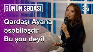 Qardaşından Ayana XƏBƏRDARLIQ – Mənə dedi ki, bu səninçün şou deyil – Günün Sədası