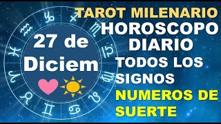 HOROSCOPO DE HOY 27 DICIEMBRE 2024 Y NUMEROS DE LA SUERTE - TAROT MILENARIO