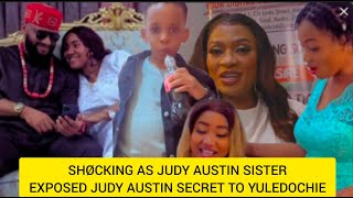 SHØCKING AS JUDY AUSTIN SISTER EXPOSED JUDY AUSTIN SECRET TO YULEDOCHIE