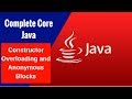 Complete Core Java -  Constructor Overloading and Anonymous Blocks