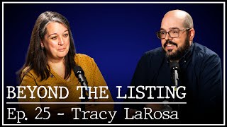 Beyond the Listing - Episode 25 Tracy LaRosa