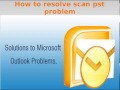 How to resolve scan pst problem