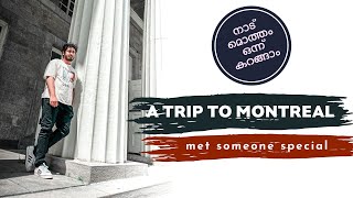 A trip to Montreal |നാട് മൊത്തം ഒന്ന് കറങ്ങാം | *met someone special