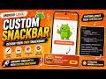 ANDROID - CUSTOM SNACK BAR TUTORIAL IN JAVA.
