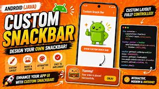 ANDROID - CUSTOM SNACK BAR TUTORIAL IN JAVA.