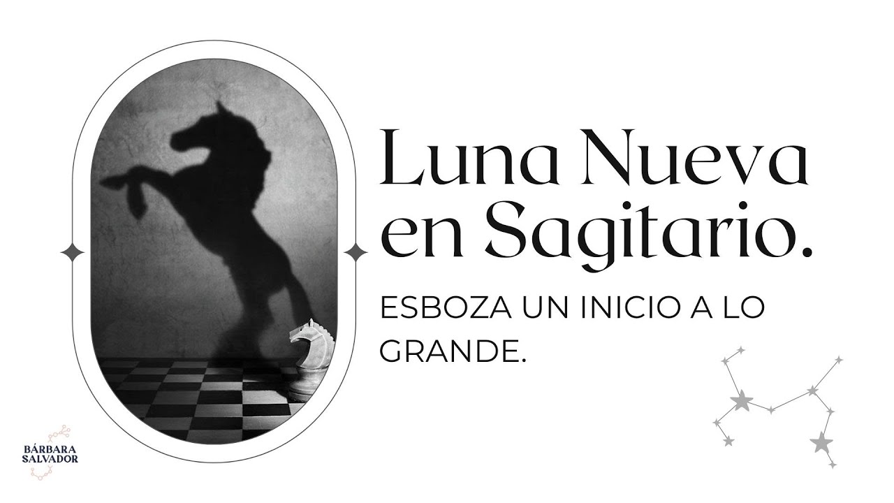 Luna Nueva En Sagitario 🌑♐️ • Esboza Un Inicio A Lo Grande. - YouTube