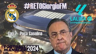 #fm24  - 🚨RETO EXTREMO🚨 - #RETOGiorgioFM - Reconstruir el #realmadrid  - CAP.7 Poca Gasolina