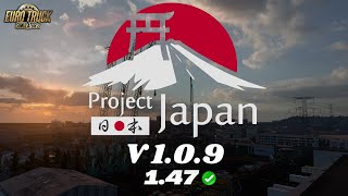 [ ETS2 1.47 ] TUTO INSTALL | PROJECT JAPAN | NEW UPDATE | V1.0.9 | EuroTruckSimulator2