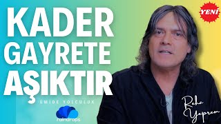 KADER GAYRETE AŞIKTIR - REHA YEPREM İLE ÜMİDE YOLCULUK