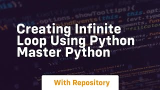 Creating infinite loop using python master python