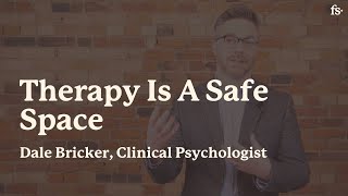Therapy Is A Safe Space