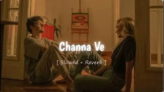Channa Ve [ Slowed + Reverb ] Akhil Sachdeva, Mansheel Gujral || Bhoot Part One: The Haunted Ship