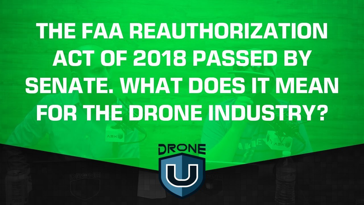 The FAA Reauthorization Act Of 2018 Passed By Senate. What Does It Mean ...