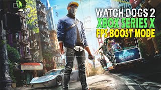 Watch Dogs 2 Xbox Series X FPS Boost Gameplay / Info