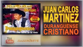 DURANGUENSE CRISTIANO 2017 - JUAN CARLOS MARTINEZ