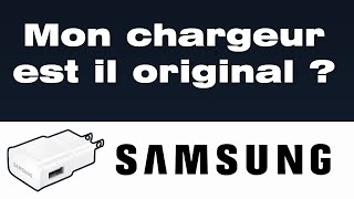 Comment savoir si le chargeur Samsung est original