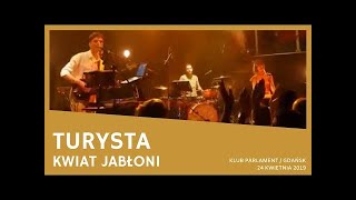 Kwiat Jabłoni - Turysta (Klub Parlament, Gdańsk 24.04.2019)