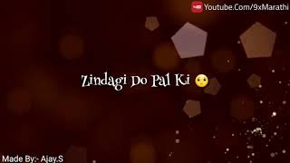 Zindagi Do Pal Ki ❤ Whatsapp Status Video