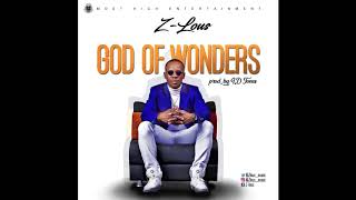 Z-LOUS - GOD OF WONDERS (Onise Iyanu) AUDIO