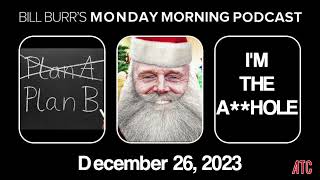 Monday Morning Podcast 12-26-23 | Bill Burr