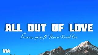 All out of love - Air Supply | Cover by Francis greg ft. Music Travel Love