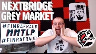 MMTLP NEXTBRIDGE GREY MARKET HAMshortkiller INTERVIEW