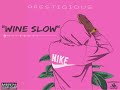 Prestigious - Wine Slow // Prod. by Mafia (Audio)