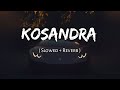 Kosandra Song Slowed and Reverb | VIBE AMR