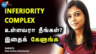 எப்படி Inferiority Complex என்ற தடுப்பை உடைத்தெறிந்து SUCCESS அடைந்தேன்?| Sarayu | Josh  Talks Tamil