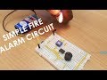 How to make a Simple Fire Alarm Circuit?