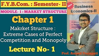 F.Y.B.COM || Business Economics || Semester 2 | Module 1 : Market Structure | Chapter 1 | Lecture 1